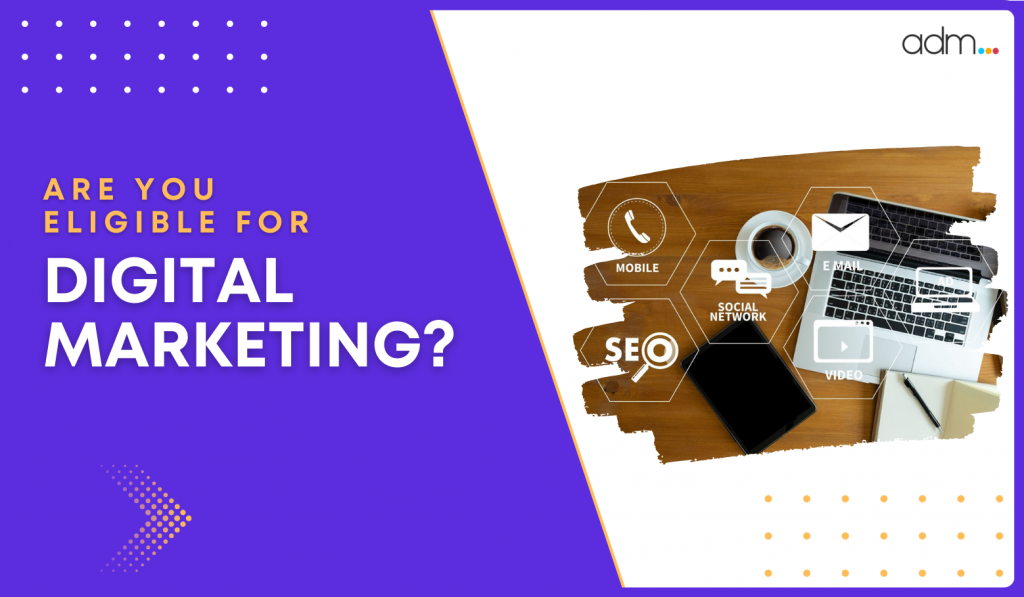 What Is The Eligibility To Do Digital Marketing Courses?