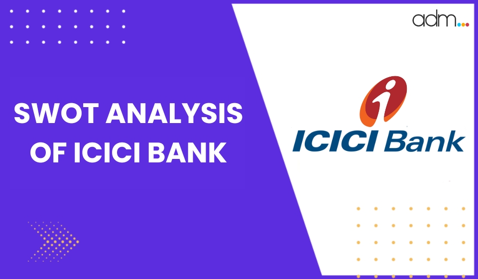 SWOT Analysis Of ICICI Bank Cover Img