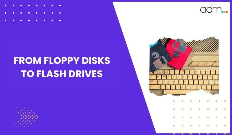From Floppy Disks to Flash Drives