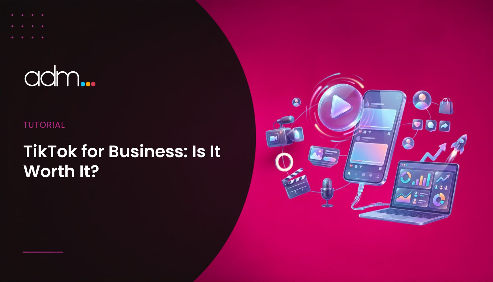 TikTok for Business Is It Worth It