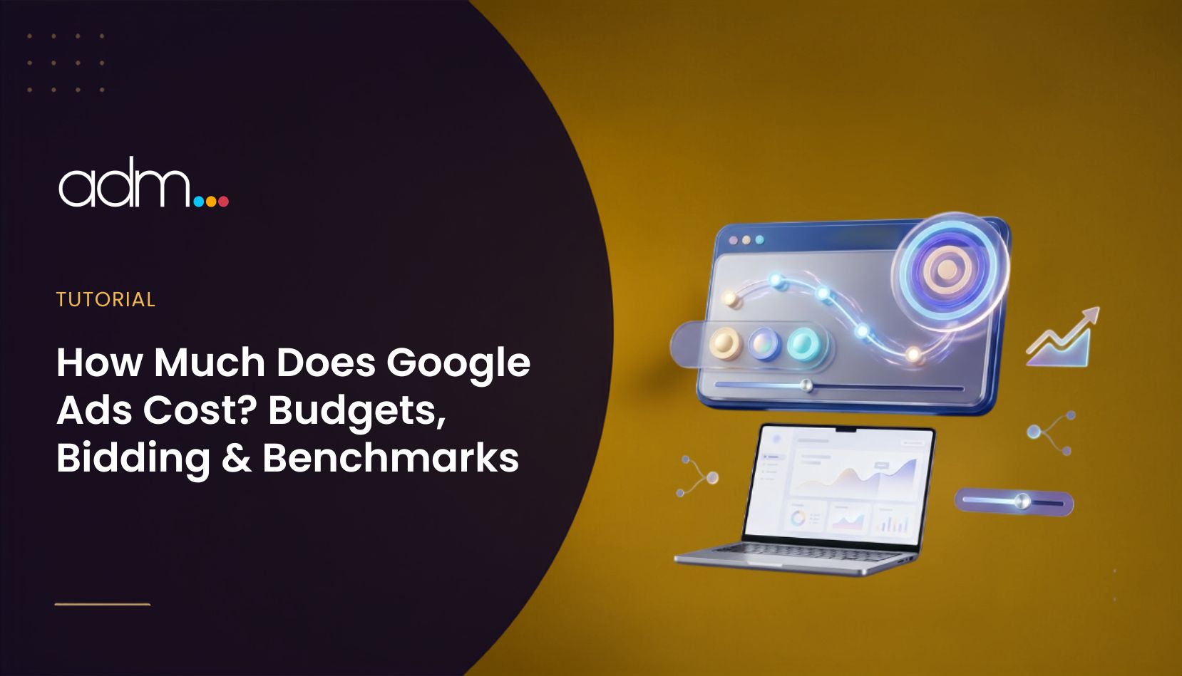 How Much Does Google Ads Cost Budgets, Bidding & Benchmarks