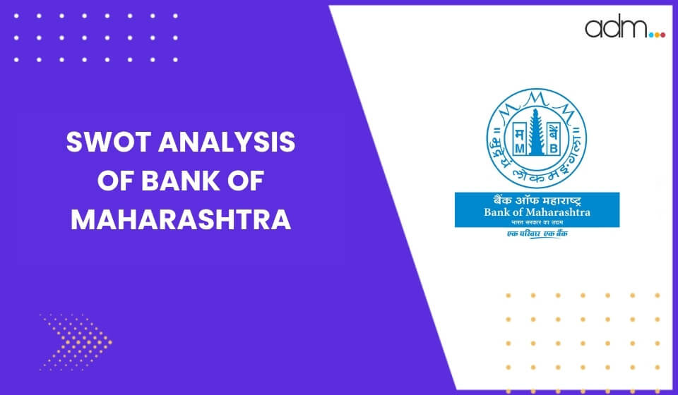 swot analysis of bank of maharashtra